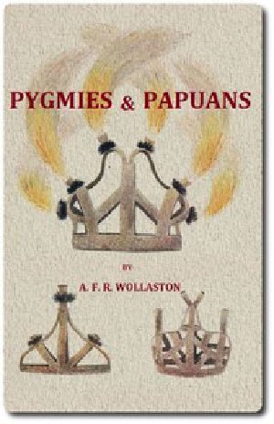 [Gutenberg 53384] • Pygmies & Papuans: The Stone Age To-day in Dutch New Guinea